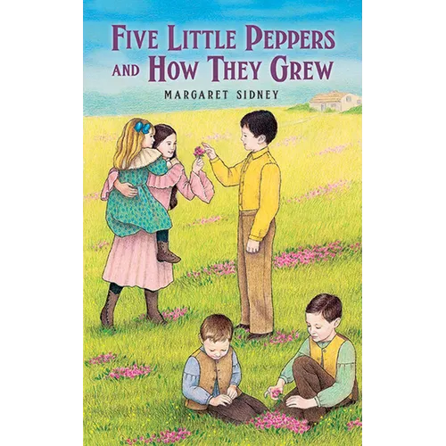 Five Little Peppers and How They Grew