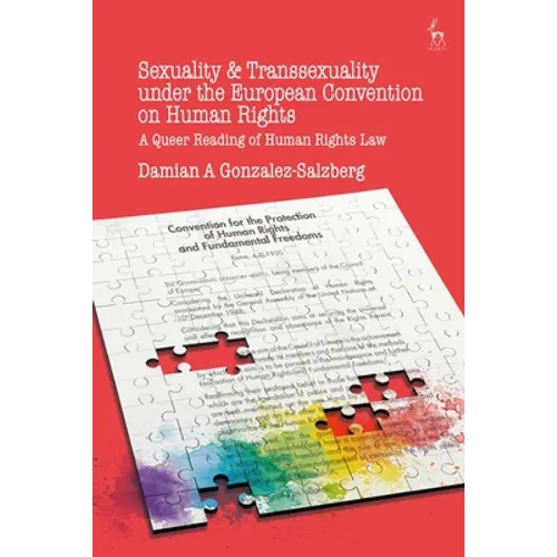 Sexuality and Transsexuality Under the European Convention on Human Rights: A Queer Reading of Human Rights Law