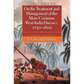 On the Treatment and Management of the More Common West-India Diseases, 1750-1802