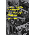 Our Mixtapes, Ourselves: The Happy-Sad Story and Soundtrack of Generation X