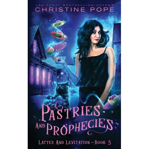 Pastries and Prophecies: A Cozy Paranormal Mystery