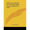 Della Scienza Del Ben Vivere Sociale E Della Economia Degli Stati (1845)