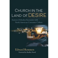 Church in the Land of Desire: Eastern Orthodox Encounter with North American Consumer Culture