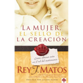 La Mujer, El Sello de la Creación: Cómo Obtener Éxito En El Rol del Matrimonio