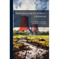 Preparation Of Ferro-uranium