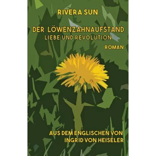 Der Löwenzahnaufstand: Liebe und Revolution