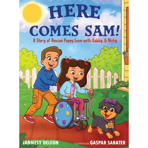 Here Comes Sam!: A Story of Rescue Puppy Love with Gabby & Nicky