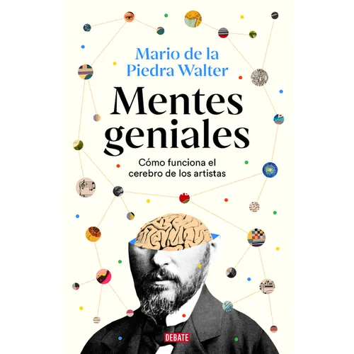 Mentes Geniales. Cómo Funciona El Cerebro de Los Artistas / Brilliant Minds