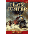 Claim Jumper: Tales of the Old Wild West - Book 1