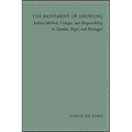 The Movement of Showing: Indirect Method, Critique, and Responsibility in Derrida, Hegel, and Heidegger