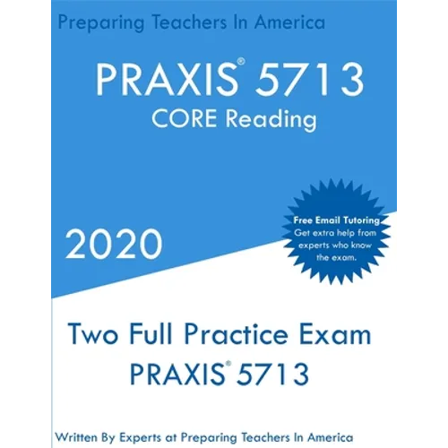 PRAXIS 5713: Two Full Practice PRAXIS CORE Reading Exams