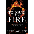 Tongues of Fire: A Biblical Defense for the Gift of Speaking in Tongues