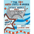 The 50 United States of America: Patriotic Mandala Maps: Adult Coloring Book with Designs for Adult Relaxation, Mindfulness and Stress Relieving. US I