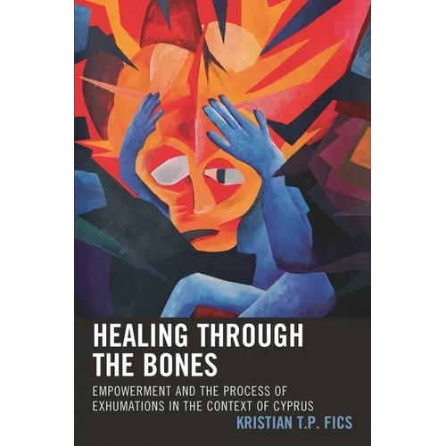 Healing Through the Bones: Empowerment and the Process of Exhumations in the Context of Cyprus