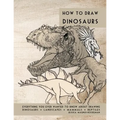 How to Draw Dinosaurs: Everything you ever wanted to know about drawing dinosaurs, landscapes, mammals, and reptiles