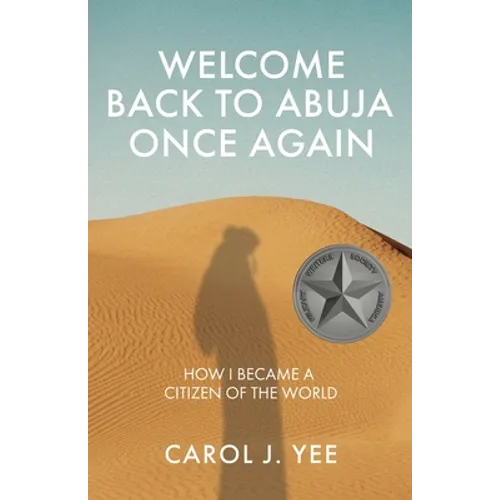 Welcome Back to Abuja Once Again: How I Became a Citizen of the World