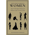 The Players Playbook To Women: How To Recognize Women Of Different Types To Find A Wife