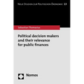 Political Decision Makers and Their Relevance for Public Finances