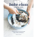 Bake Class Step by Step: Recipes for Sweet and Savory Breads, Cakes, Cookies and Desserts