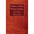 Studies in Early Roman Liturgy