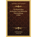 Die Romischen Inschriften Und Bildwerke Wurttembergs (1900)