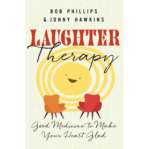 Laughter Therapy: Good Medicine to Make Your Heart Glad