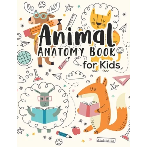 Animal Anatomy book for kids: Veterinary Physiology Animals Workbook - Anatomy Magnificent Learning Structure for Students for kids 4-8