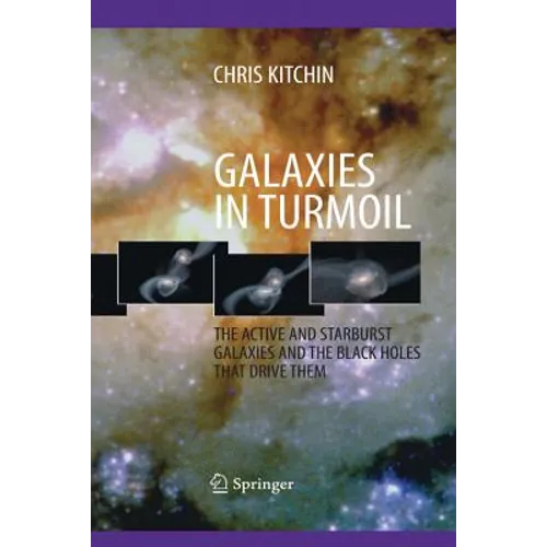 Galaxies in Turmoil: The Active and Starburst Galaxies and the Black Holes That Drive Them