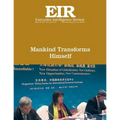 Mankind Transforms Himself: Executive Intelligence Review; Volume 44, Issue 20