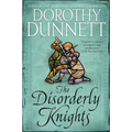 The Disorderly Knights: Book Three in the Legendary Lymond Chronicles