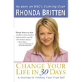Change Your Life in 30 Days: A Journey to Finding Your True Self