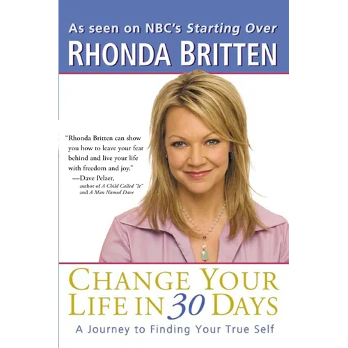 Change Your Life in 30 Days: A Journey to Finding Your True Self