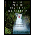 Paddling Pacific Northwest Whitewater