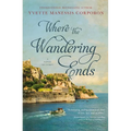 Where the Wandering Ends: A Novel of Corfu