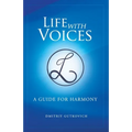Life with Voices: A Guide for Harmony