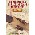 The Archaeology of Race and Class at Timbuctoo: A Black Community in New Jersey