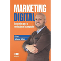 Marketing Digital: Estrategias para la revolución de los negocios