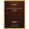 Handbook Of The Law Of Bills And Notes (1896)