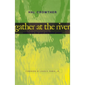Gather at the River: Notes from the Post-Millennial South