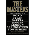 The Masters: Conversations with Dylan, Lennon, Jagger, Townshend, Garcia, Bono, and Springsteen