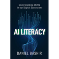 AI Literacy: Understanding Shifts in our Digital Ecosystem