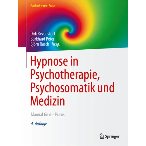 Hypnose in Psychotherapie, Psychosomatik Und Medizin: Manual Für Die PRAXIS