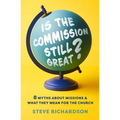 Is the Commission Still Great?: 8 Myths about Missions and What They Mean for the Church