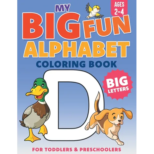 My Big Fun Alphabet Coloring Book Big Letters: For Toddlers & Preschoolers Ages 2-4