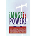 Image Is Power: Manage Your Mood; Improve Your Image; Create More Wealth