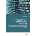 A Philosophy of Mathematics Education