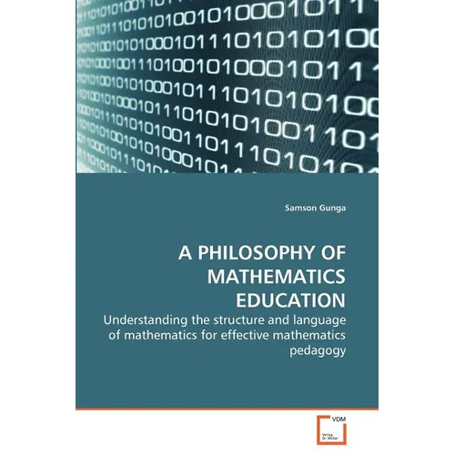 A Philosophy of Mathematics Education