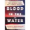 Blood in the Water: The Untold Story of a Family Tragedy