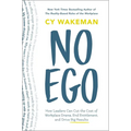No Ego: How Leaders Can Cut the Cost of Workplace Drama, End Entitlement, and Drive Big Results
