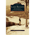 Lake Region: Bridgton, Harrison, Otisfield, Waterford, and Bridgton and Saco River Railroad